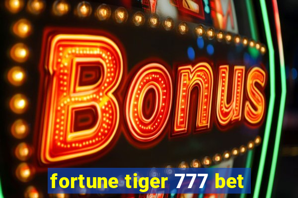 fortune tiger 777 bet